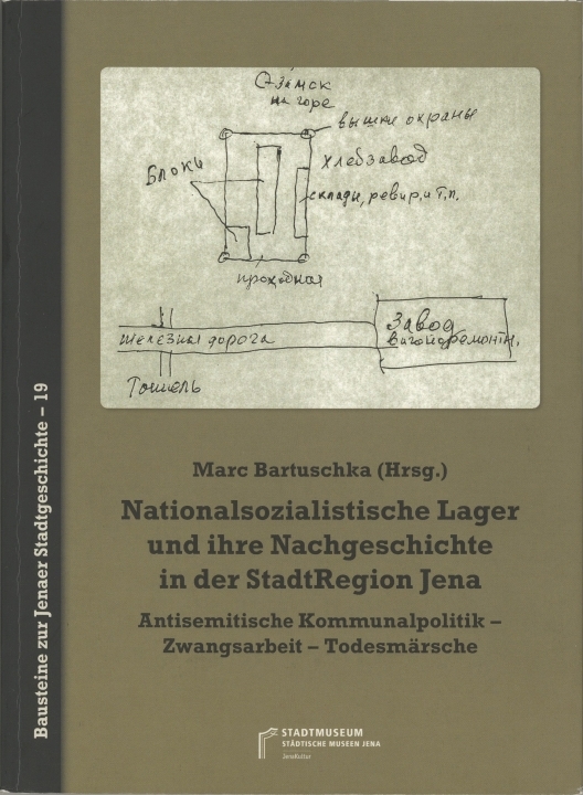 Studienband "Nationalsozialistische Lager und ihre Nachgeschichte in der Stadtregion Jena"